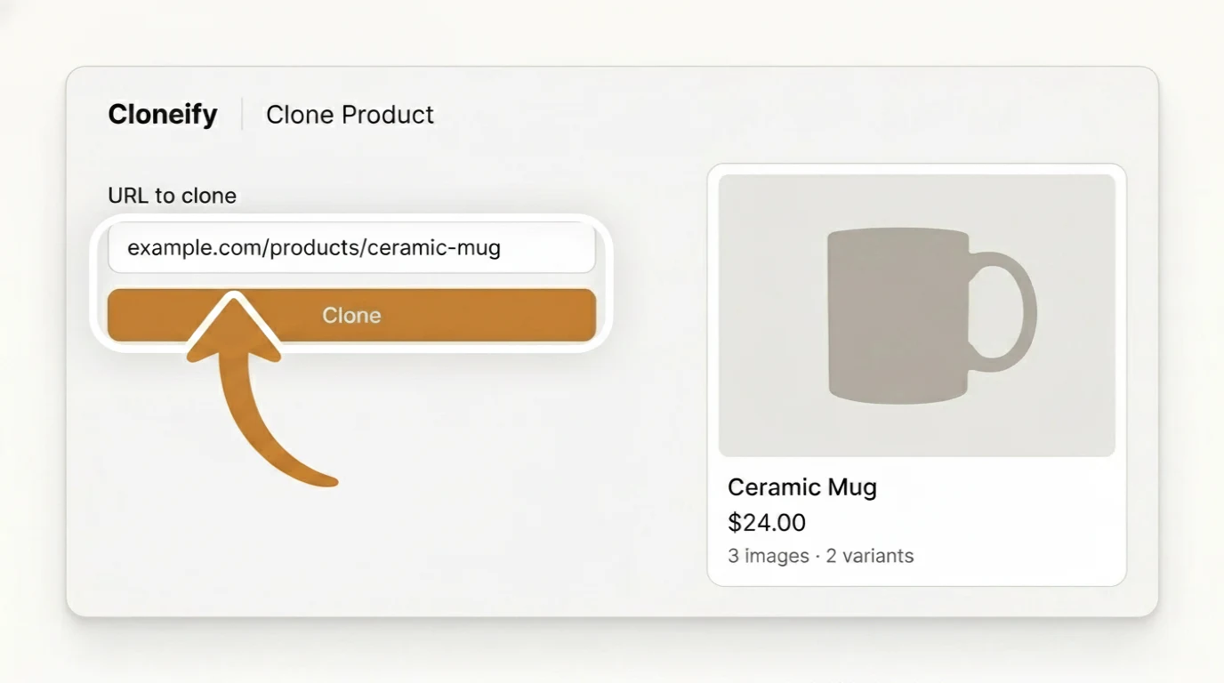 Cloneify: paste a product URL and clone it into your Shopify store in one click